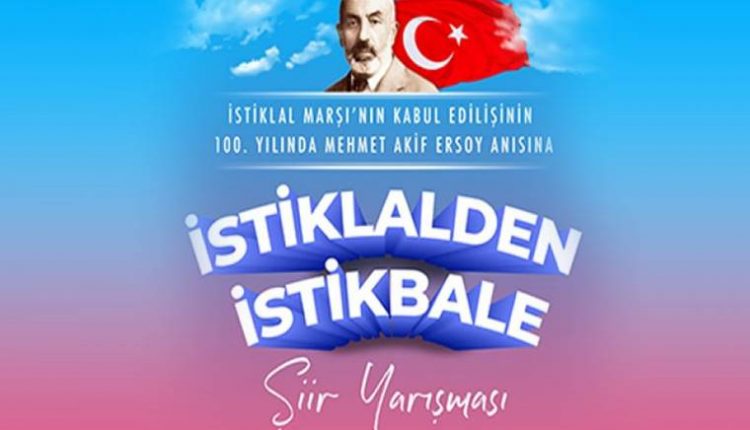 İstiklalden İstikbale Şiir Yarışması duyuru görselidir. Görselde Mehmet Akif Ersoy'un fotoğrafı ve Türk Bayrağı üstte görülmekte; altta da büyük puntolarla İSTİKLALDEN İSTİKBALE yazmaktadır.