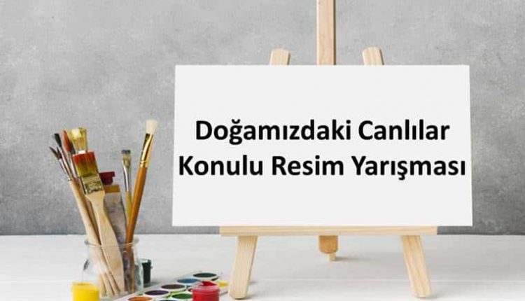 Doğamızdaki Canlılar Konulu Resim Yarışması duyuru görselidir.